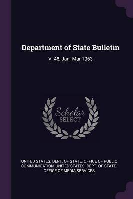 Download Department of State Bulletin: V. 48, Jan- Mar 1963 - United States Dept of State Office of file in PDF