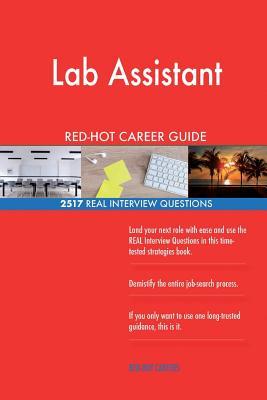 Full Download Lab Assistant Red-Hot Career Guide; 2517 Real Interview Questions - Red-Hot Careers file in PDF