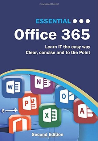 Read Essential Office 365 Second Edition: The Illustrated Guide to using Microsoft Office - Kevin Wilson file in PDF