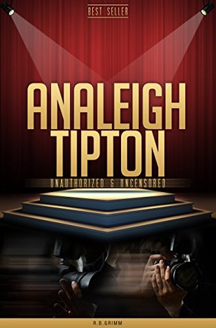 Read Online Analeigh Tipton Unauthorized & Uncensored (All Ages Deluxe Edition with Videos) - R.B. Grimm file in ePub