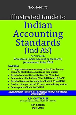 Download Illustrated Guide to Indian Accounting Standards (Ind AS) (5th Edition May 2018) - B.D. Chatterjee file in PDF