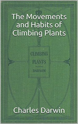 Read The Movements and Habits of Climbing Plants (Illustrated) (Annotated) - Charles Darwin file in PDF