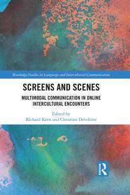 Download Screens and Scenes: Multimodal Communication in Online Intercultural Encounters - Richard Kern | ePub