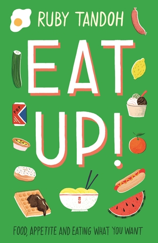 Download Eat Up: Food, Appetite and Eating What You Want - Ruby Tandoh file in ePub