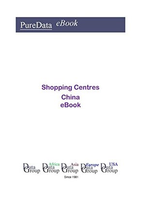 Read Online Shopping Centres in China: Market Sales in China - Editorial DataGroup Asia file in PDF