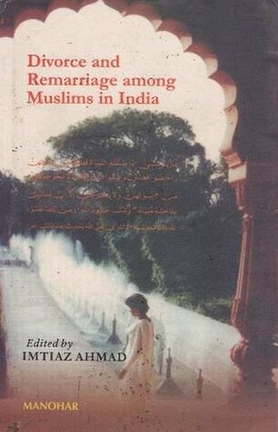 Read Online Divorce and Remarriage Among Muslims in India - Imtiaz Ahmed | PDF