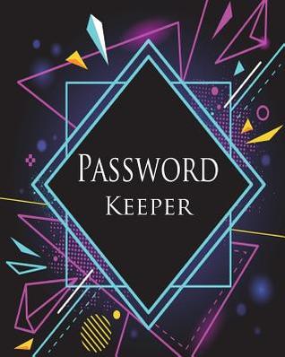 Full Download Password Keeper: Password Keeper Book Size 8x10 Inches. This Internet Journal Password Organizer Book Has 110 Page 10 Entries Per Page. - Rebecca Jones file in ePub