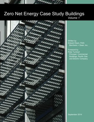 Full Download Zero Net Energy Case Study Buildings: Volume 1 - Edward Dean FAIA file in PDF