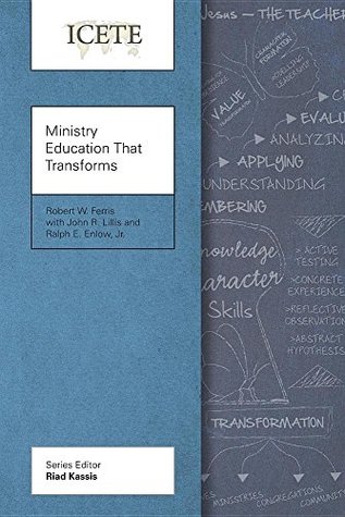 Read Online Ministry Education That Transforms: Modeling and Teaching the Transformed Life (Icete) - Robert W. Ferris | PDF