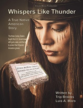 Read Whispers Like Thunder: The true story of the Native American Conley sisters who fought the US Government with guns, axes, and the law to defend their ancestor’s graves. - Fuller Brooks | ePub
