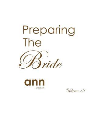 Download Preparing the Bride Volume 12 - Ann Elizabeth - Ann Elizabeth file in ePub