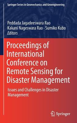 Read Online Proceedings of International Conference on Remote Sensing for Disaster Management: Issues and Challenges in Disaster Management - Peddada Jagadeeswara Rao | ePub
