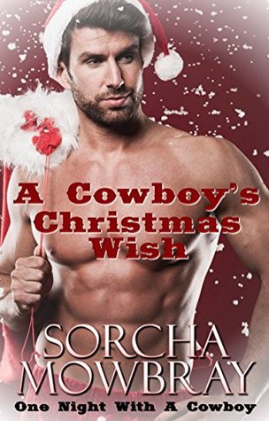 Download A Cowboy's Christmas Wish: One Night With A Cowboy - Sorcha Mowbray file in PDF