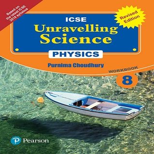 Download Unravelling Science - Physics Workbook by Pearson for ICSE Class 8 - Purnima Choudhury | ePub