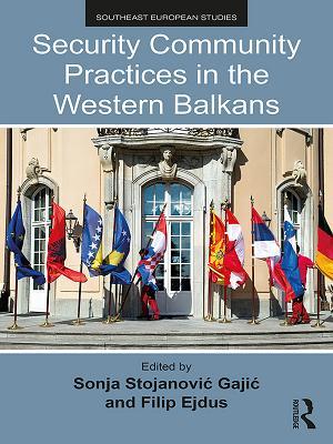 Read Security Community Practices in the Western Balkans - Sonja Stojanovi? Gaji? | ePub