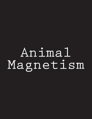 Full Download Animal Magnetism: Notebook Large Size 8.5 X 11 Ruled 150 Pages -  | ePub