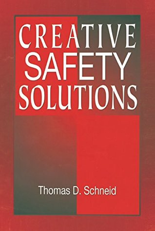 Read Online Creative Safety Solutions (Occupational Safety & Health Guide Series) - Thomas D. Schneid | PDF