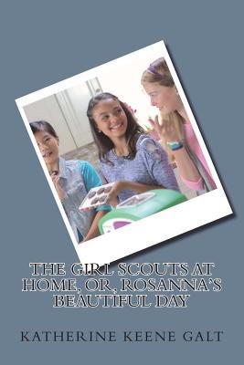 Read The Girl Scouts at Home; or, Rosanna's Beautiful Day - Katherine Keene Galt file in ePub