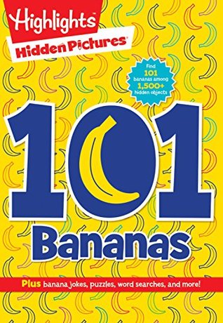 Download 101 Bananas (Highlights(TM) Hidden Pictures® 101 Activity Books) - Highlights file in PDF