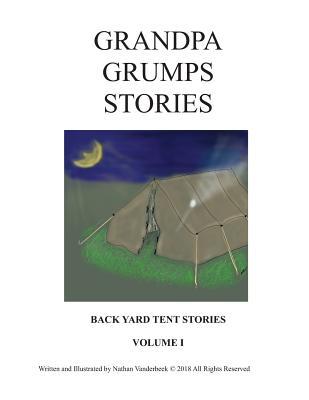 Read Grandpa Grumps Backyard Tent Stories Volume I - Nathan Vanderbeek | ePub