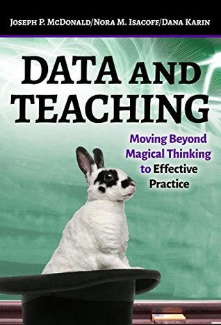 Read Data and Teaching: Moving Beyond Magical Thinking to Effective Practice - Joseph P. McDonald file in PDF