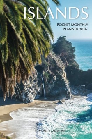Full Download Islands Pocket Monthly Planner 2016: 16 Month Calendar - Jack Smith | PDF