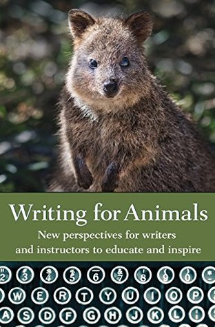 Full Download Writing for Animals: New perspectives for writers and instructors to educate and inspire - John Yunker file in ePub