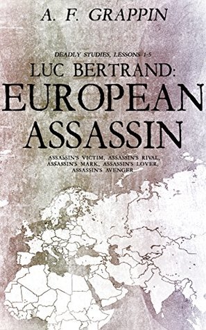 Download Luc Bertrand: European Assassin: Deadly Studies 1-5 - A.F. Grappin file in ePub