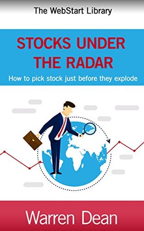 Read Stocks Under the Radar: How to pick stocks just before they Explode - Warren Dean | ePub