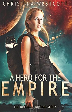 Read Online A Hero for the Empire: Book One of the Dragon's Bidding Saga - Christina Westcott file in ePub