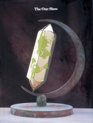 Full Download The One Show: Judged to Be Advertising's Best Print, Radio, TV - Rotovision | PDF