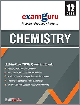 Read Online Examguru All In One CBSE Question Bank for Class 12 Chemistry (Mar 2019 Exam) - Chandra Sulekha | PDF