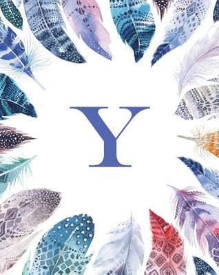 Read Y: Monogram Initial Y Notebook, Wide-Ruled Lined Composition Journal for Women, Girls and School, Feathers Monogram Series, 8 X 10 -  | ePub