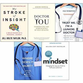 Read 5 books collection set: My stroke of insight, doctor you, trust me i'm a (junior) doctor, where does it hurt and mindset - Unknown | PDF