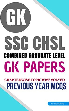 Read Online SSC CHSL GK PreviousYear Papers (CHAPTERWISE SOLVED MCQs): For SSC CHSL Higher Secondary LDC Clerk 10 2 Exam - mocktime publications | PDF