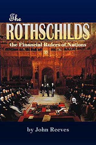 Read The Rothschilds: the Financial Rulers of Nations (1887) - John Reeves file in ePub