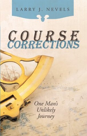 Read Course Corrections: One Man's Unlikely Journey - Larry J. Nevels file in ePub