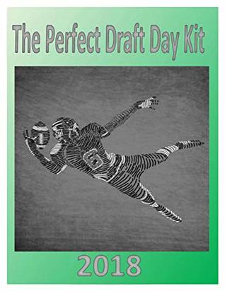 Read Online 2018 The Perfect Draft Day Kit: The Best Fantasy Football Cheat Sheet Anywhere - Dustin Parr | PDF