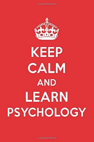 Download Keep Calm and Learn Psychology: Psychology Designer Notebook - Great Gift Books | PDF