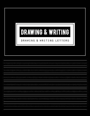 Read Drawing and Writing: Writing Letters & Words with Dashed Center Line, Handwriting Hooked Learn, Creative Draw Write Handwriting Journal, Unruled Top, and Ruled Bottom Half, 8.5 X 11 100 Pages - Bg Publishing file in PDF