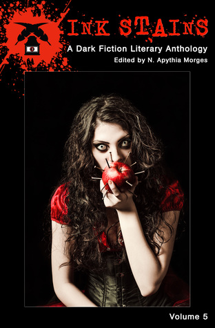 Full Download Ink Stains, Volume 5: A Dark Fiction Literary Anthology - N. Apythia Morges | ePub