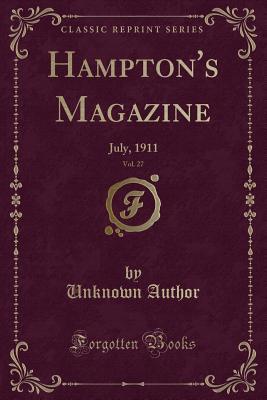 Read Online Hampton's Magazine, Vol. 27: July, 1911 (Classic Reprint) - Unknown file in PDF