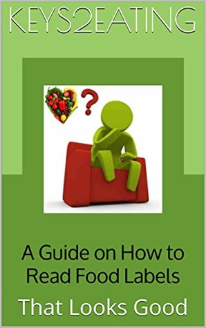 Download A Guide on How to Read Food Labels: That Looks Good - Frances Citrone | ePub