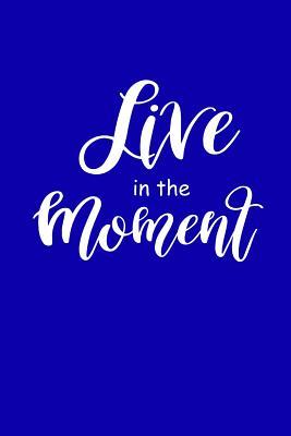 Read 2019 Weekly Planner Motivational Live in the Moment 134 Pages: (notebook, Diary, Blank Book) -  | ePub
