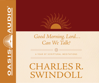 Read Online Good Morning, Lord . . . Can We Talk? (Library Edition): A Year of Scriptural Meditations - Charles R. Swindoll file in PDF
