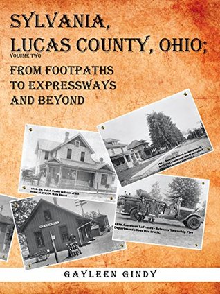 Read Sylvania, Lucas County, Ohio: From Footpaths to Expressways and Beyond Volume Two - Gayleen Gindy | ePub