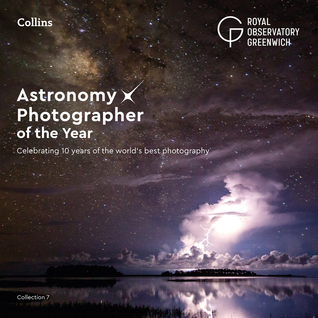 Full Download Astronomy Photographer of the Year: Collection 7: Celebrating 10 years of the world’s best photography - Royal Observatory, Greenwich | ePub