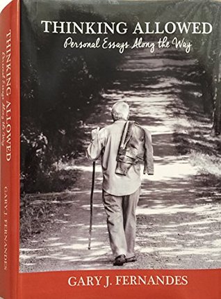 Read Online Thinking Allowed: Personal Essays Along the Way - Gary J Fernandes | PDF