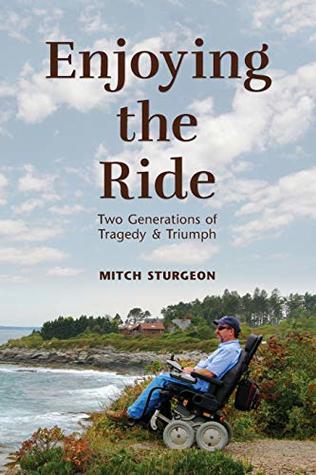 Full Download Enjoying the Ride: Two Generations of Tragedy and Triumph - Mitch Sturgeon | ePub