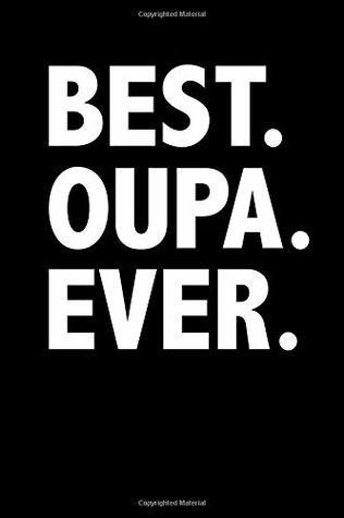 Read Online Best Oupa Ever: Blank Lined Journal Notebook, 120 Pages, Matte, Softcover, 6x9 Diary -  file in PDF